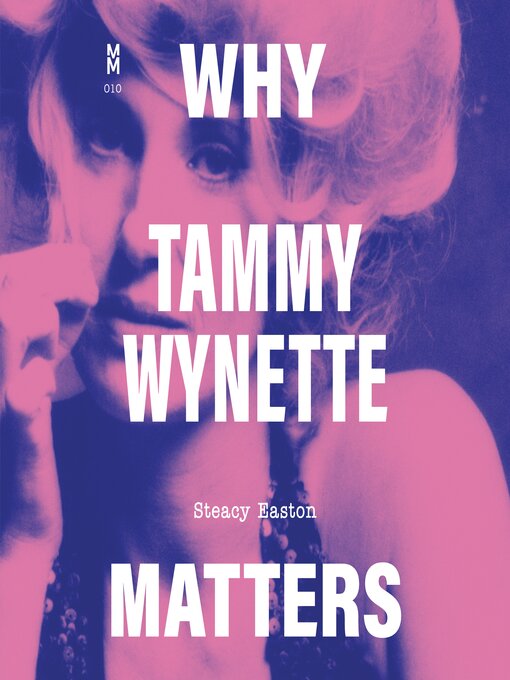 Title details for Why Tammy Wynette Matters by Steacy Easton - Available